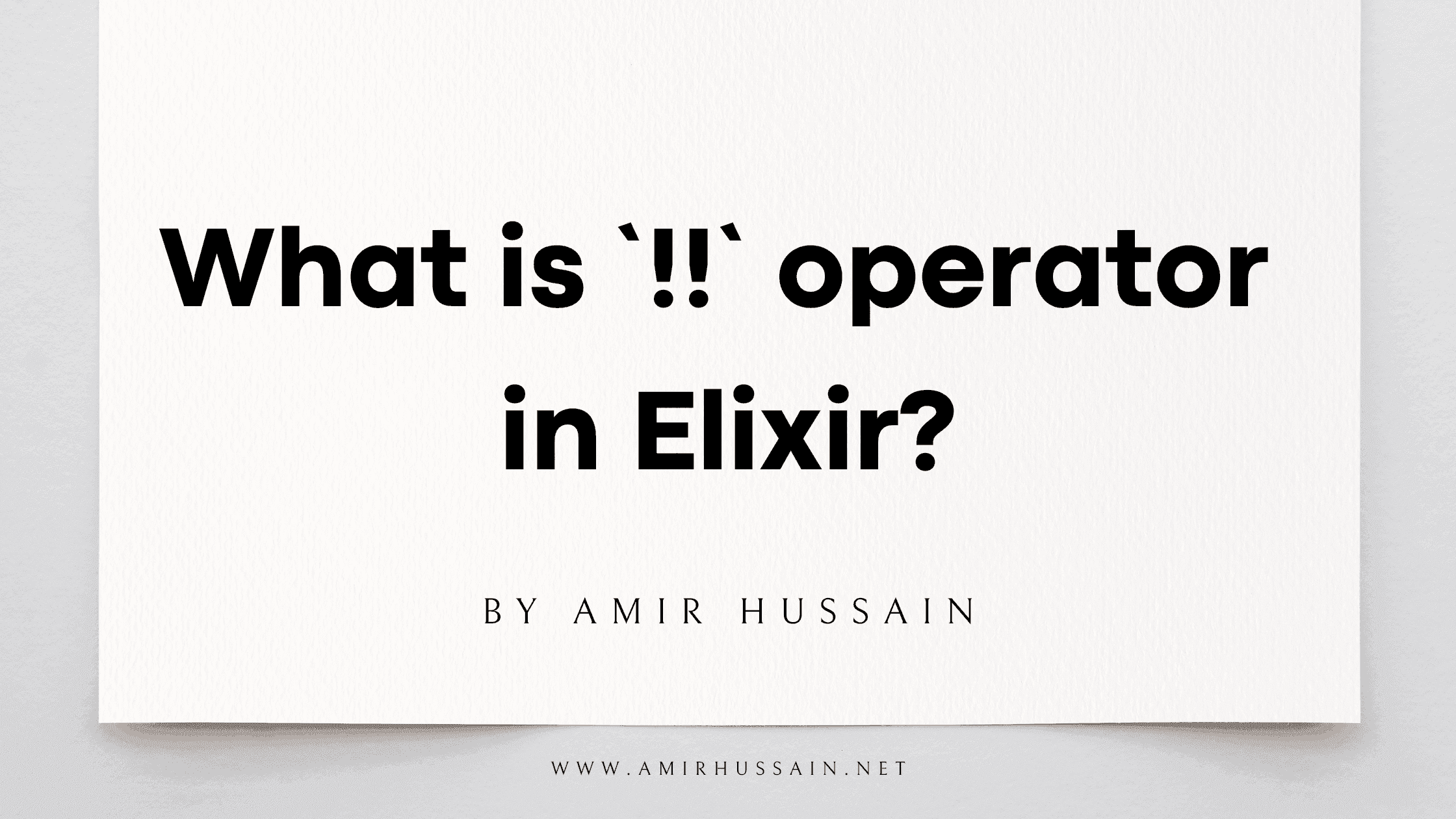 What Is 'Not Not' Or 'Double Negation' `!!` Operator In Elixir?